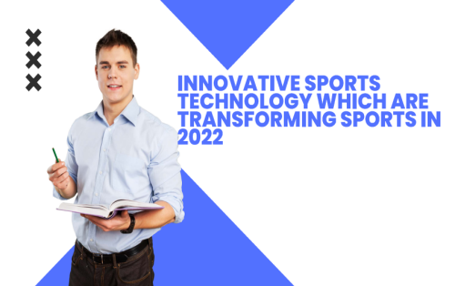 Innovative Sports Technology Which Are Transforming Sports In 2022